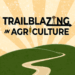 trailblazing in agriculture podcast art 900